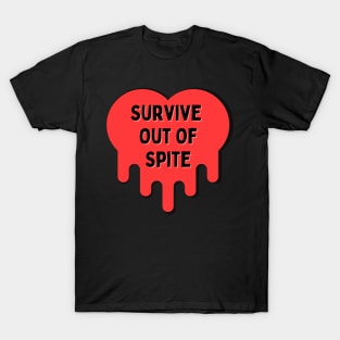 Survive out of Spite T-Shirt